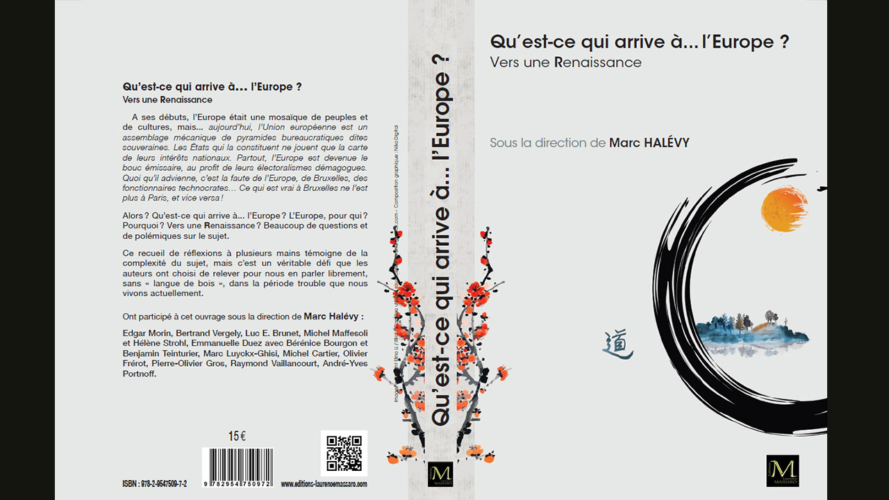 Qu'est-ce qui arrive à l'Europe ? Vres une Renaissance. Marc Halévy